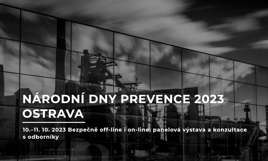 Obrázek z Dolních Vítkovic s nápisem Národní dny prevence 2023 Ostrava - 10.–11. 10. 2023 Bezpečně off-line i on-line: panelová výstava a konzultace s odborníky 