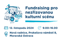 Fundraising pro nezřizovanou kulturní scénu
